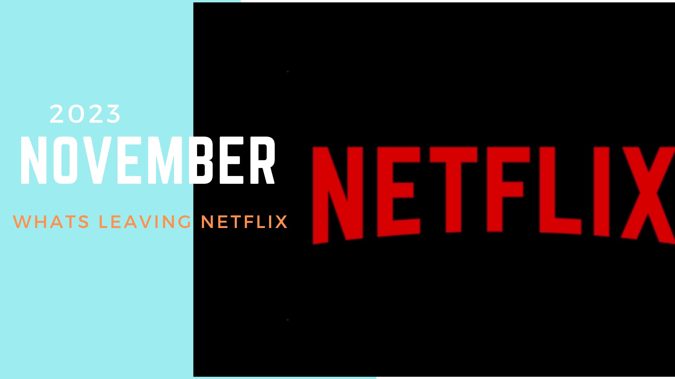 What's Leaving Netflix in November 2023 Last and Final Chance to